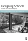 Image for Designing schools  : space, place and pedagogy