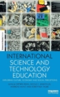 Image for International science and technology education  : exploring culture, economy and social perceptions