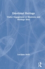 Image for Emotional heritage  : visitor engagement at museums and heritage sites