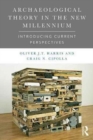 Image for Archaeological theory in the new millennium  : introducing current perspectives
