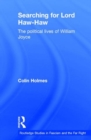 Image for Searching for Lord Haw-Haw  : the political lives of William Joyce