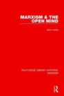 Image for Marxism &amp; the Open Mind (RLE Marxism)