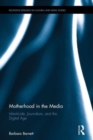 Image for Motherhood in the Media