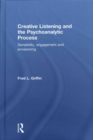 Image for Creative Listening and the Psychoanalytic Process