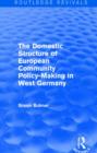 Image for The Domestic Structure of European Community Policy-Making in West Germany (Routledge Revivals)