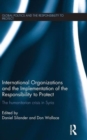 Image for International Organizations and the Implementation of the Responsibility to Protect
