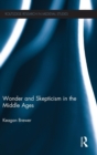 Image for Wonder and Skepticism in the Middle Ages