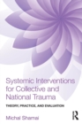 Image for Systemic Interventions for Collective and National Trauma