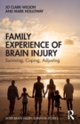 Image for Family experience of brain injury  : surviving, coping, adjusting