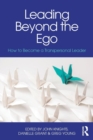 Image for Leading beyond the ego  : how to become a transpersonal leader