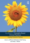 Image for Handbook of strengths-based clinical practices  : finding common factors