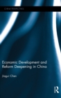 Image for Economic development and reform deepening in China