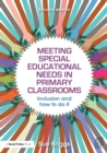Image for Meeting special educational needs in primary classrooms  : inclusion and how to do it