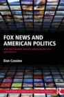 Image for Fox News and American politics  : how one channel shapes American politics and society