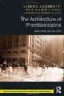 Image for The Architecture of Phantasmagoria