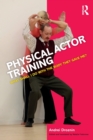 Image for Physical actor training  : what shall I do with the body they gave me?