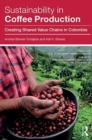 Image for Sustainability in coffee production  : creating shared value chains in Colombia