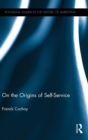 Image for On the origins of self service