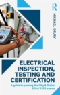 Image for Electrical inspection, testing and certification  : a guide to passing the City &amp; Guilds 2394/2395 exams