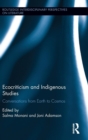 Image for Ecocriticism and indigenous studies  : conversations from earth to cosmos