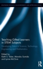 Image for Teaching gifted learners in STEM subjects  : developing talent in science, technology, engineering and mathematics