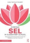 Image for Everyday SEL in elementary school  : integrating social-emotional learning and mindfulness into your classroom