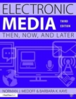 Image for Electronic media  : then, now, and later