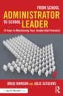 Image for From school administrator to school leader  : 15 keys to maximizing your leadership potential