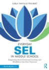 Image for Everyday SEL in middle school  : integrating social-emotional learning and mindfulness into your classroom