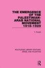 Image for The Emergence of the Palestinian-Arab National Movement, 1918-1929 (RLE Israel and Palestine)