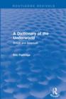 Image for A Dictionary of the Underworld (Routledge Revivals) : British and American