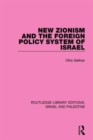 Image for New Zionism and the Foreign Policy System of Israel