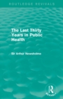 Image for The Last Thirty Years in Public Health (Routledge Revivals)