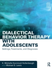 Image for Dialectical behavior therapy with adolescents  : settings, treatments, and diagnoses