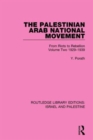 Image for The Palestinian Arab national movementVolume 2, 1929-1939,: From riots to rebellion