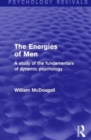 Image for The Energies of Men (Psychology Revivals)