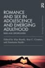 Image for Romance and sex in adolescence and emerging adulthood  : risks and opportunities