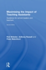Image for Maximising the impact of teaching assistants  : guidance for school leaders and teachers
