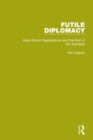 Image for Futile diplomacyVolume 2,: Arab-Zionist negotiations and the end of the mandate