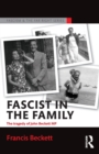 Image for Fascist in the family  : the tragedy of John Beckett MP