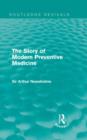 Image for The story of modern preventive medicine  : being a continuation of the evolution of preventive medicine