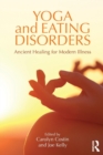 Image for Yoga and Eating Disorders : Ancient Healing for Modern Illness