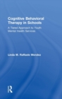 Image for Cognitive Behavioral Therapy in Schools