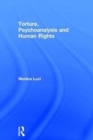 Image for Torture, psychoanalysis, and human rights