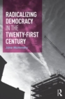 Image for Radicalizing democracy for the twenty-first century
