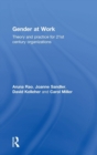 Image for Gender at work  : theory and practice for 21st century organizations