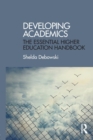 Image for Developing academics  : the essential higher education handbook