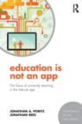 Image for Education is not an app  : the future of university teaching in the Internet age