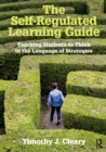 Image for The self-regulated learning guide  : teaching students to think in the language of strategies