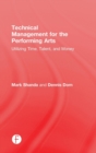 Image for Technical management for the performing arts  : utilizing time, talent, and money